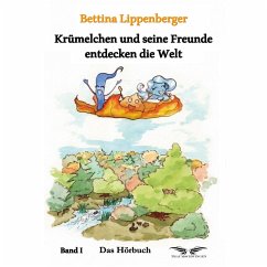 Krümelchen und seine Freunde entdecken die Welt (MP3-Download) - Lippenberger, Bettina