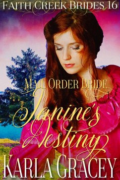 Mail Order Bride - Janine's Destiny (Faith Creek Brides, #16) (eBook, ePUB) - Gracey, Karla