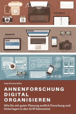 Ahnenforschung digital organisieren (eBook, ePUB) - Klein, Anja Kirsten