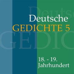 Deutsche Gedichte 5: 18. - 19. Jahrhundert (MP3-Download) - Artists, Various