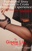 Feminized Sissy Husband's Cross Dressing Experience: First Time Public Bisexual Exhibitionism (Cross Dressing Sissy) (eBook, ePUB) Feminized Sissy Husband's Cross Dressing Experience: First Time Public Bisexual Exhibitionism (Cross Dressing Sissy) (eBook, ePUB)