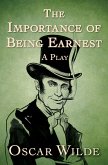 The Importance of Being Earnest (eBook, ePUB)