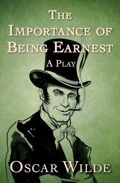 The Importance of Being Earnest (eBook, ePUB) - Wilde, Oscar