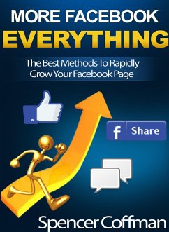 The Best Methods To Rapidly Grow Your Facebook Page (eBook, ePUB) - Coffman, Spencer