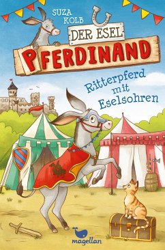 Ritterpferd mit Eselsohren / Der Esel Pferdinand Bd.4 - Kolb, Suza
