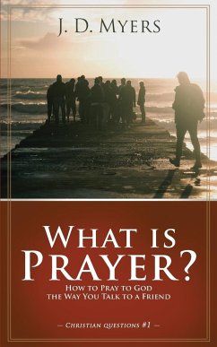 What is Prayer? - Myers, J. D.