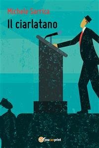 Il Ciarlatano (eBook, ePUB) - Sarrica, Michele