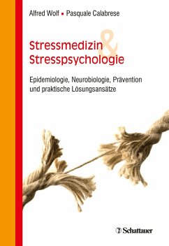 Stressmedizin und Stresspsychologie - Wolf, Alfred;Calabrese, Pasquale