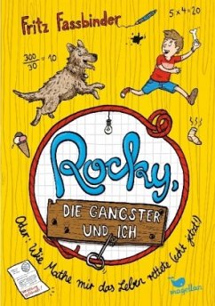 Rocky, die Gangster und ich oder wie Mathe mir das Leben rettete (echt jetzt!) / Rocky und ich Bd.1 - Fassbinder, Fritz