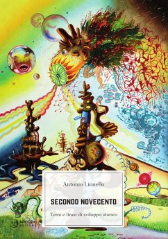 Secondo Novecento. Temi e linee di sviluppo storico - Lionello, Antonio Secondo Novecento. Temi e linee di sviluppo storico - Lionello, Antonio