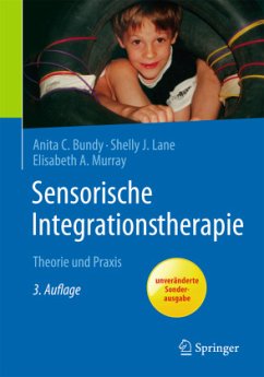 Sensorische Integrationstherapie - Bundy, Anita C.;Lane, Shelly J.;Murray, Elisabeth A.