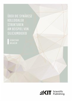Über die Synärese kolloidaler Strukturen am Beispiel von Siliciumdioxid - Wilhelm, Sebastian Maximilian