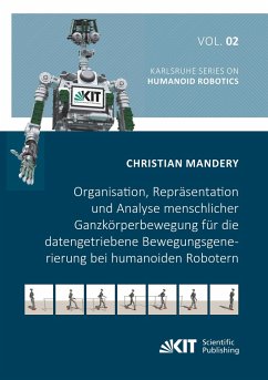 Organisation, Repräsentation und Analyse menschlicher Ganzkörperbewegung für die datengetriebene Bewegungsgenerierung bei humanoiden Robotern - Mandery, Christian