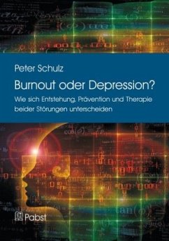 Burnout oder Depression? - Schulz, Peter