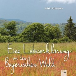 Cover Eine Liebeserklärung an den Bayerischen Wald