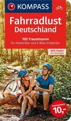 Fahrradlust Deutschland, 100 Traumtouren für Pedalritter und E-Bike-Entdecker