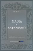 Magia e satanismo. La follia dell'uomo contemporaneo Magia e satanismo. La follia dell'uomo contemporaneo