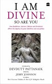 I Am Divine. So Are You (eBook, ePUB) I Am Divine. So Are You (eBook, ePUB)