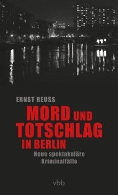 Mord und Totschlag in Berlin - Reuß, Ernst