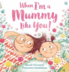 When I'm a Mummy Like You! (eBook, ePUB) - O'Connell, David