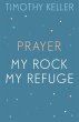 Timothy Keller: Prayer and My Rock; My... - Bild 1