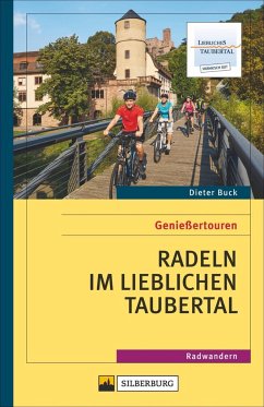 Genießertouren - Radeln im Lieblichen Taubertal - Buck, Dieter