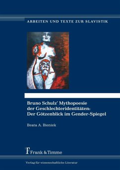 Bruno Schulz¿ Mythopoesie der Geschlechteridentitäten: Der Götzenblick im Gender-Spiegel - Bieniek, Beata A.