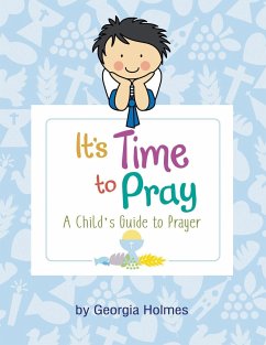 It's Time to Pray: A Child's Guide to Prayer - Holmes, Georgia