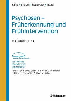 Psychosen - Früherkennung und Frühintervention (Schriftenreihe Kompetenznetz Schizophrenie, Bd. ?) - Häfner, Heinz;Bechdolf, Andreas;Klosterkötter, Joachim