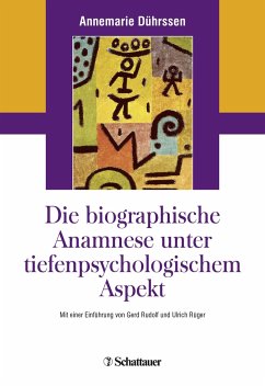 Die biografische Anamnese unter tiefenpsychologischem Aspekt - Dührssen, Annemarie