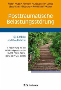 Posttraumatische Belastungsstörung - Guido Flatten; Ursula Gast; Arne Hofmann; Christine Knaevelsrud; Astrid Lampe; Peter Liebermann; Andreas Maercker; Luise Reddemann; Wolfgang Wöller