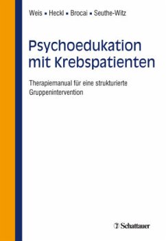 Psychoedukation mit Krebspatienten - Weis, Joachim;Brocai, Dario;Heckl, Ulrike