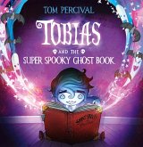 Tobias and the Super Spooky Ghost Book (Read Aloud) (eBook, ePUB) Tobias and the Super Spooky Ghost Book (Read Aloud) (eBook, ePUB)