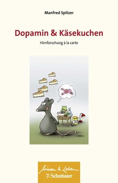 Dopamin und Käsekuchen (Wissen & Leben, Bd. ?) - Spitzer, Manfred