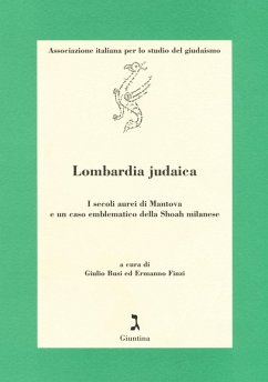 Cover Lombardia judaica. I secoli aurei di Mantova e un caso emblematico della Shoah milanese
