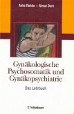 Gynäkologische Psychosomatik und Gynäkopsychiatrie Gynäkologische Psychosomatik und Gynäkopsychiatrie