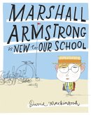 Marshall Armstrong Is New To Our School (Read aloud by Stephen Mangan) (eBook, ePUB)