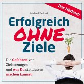 Erfolgreich OHNE Ziele (MP3-Download)