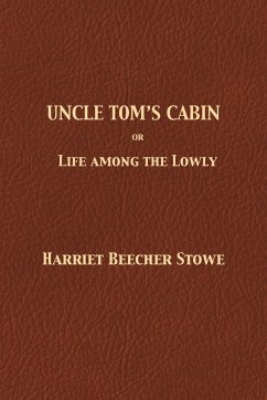 Uncle Tom's Cabin - Stowe, Harriet Beecher