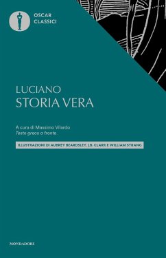 Storia vera. Testo greco a fronte - Luciano Di Samosata