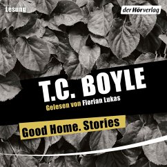 Good Home. Stories (MP3-Download) - Boyle, T.C.