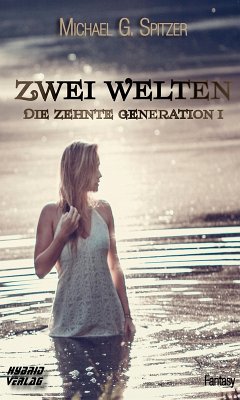 Die zehnte Generation I (eBook, ePUB) - Spitzer, Michael G.