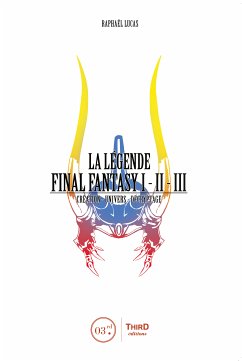 La Légende Final Fantasy I, II & III (eBook, ePUB) - Lucas, Raphaël