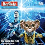 Die Union der Zehn / Perry Rhodan-Zyklus &quote;Genesis&quote; Bd.2938 (MP3-Download)