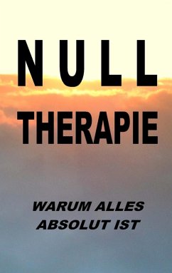Nulltherapie - warum alles absolut ist (eBook, ePUB)