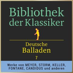 Bibliothek der Klassiker: Deutsche Balladen 7 (MP3-Download) - Meyer, Conrad Ferdinand; Theodor Storm; Müller, Wolfgang; Candidus, Karl August; Keller, Gottfried; Fontane, Theodor