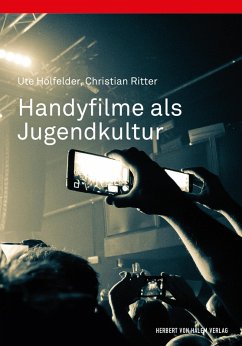 Handyfilme als Jugendkultur (eBook, PDF) - Holfelder, Ute; Ritter, Christian
