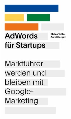 AdWords für Startups (eBook, ePUB) - Vetter, Stefan; Gergey, Aurel