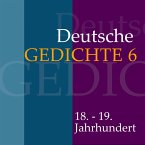 Deutsche Gedichte 6: 18. - 19. Jahrhundert (MP3-Download)