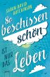 So beschissen schön ist nur das Leben... - Bild 1